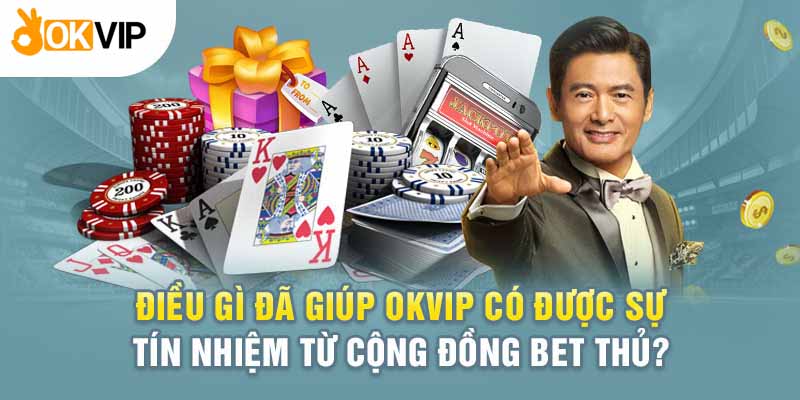 Okvip Là Gì? Tập Đoàn Giải Trí Hấp Dẫn Của Mọi Nhà 3 Điều khiến cược thủ an tâm khi tham gia Okvip