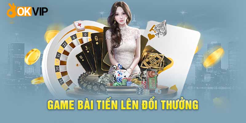 Game Bài Tiến Lên Okvip - Game Cược Bổ Ích Đánh Đổ Dân Chơi 1 Game bài tiến lên có mặt đầu tiên tại các nước phương Tây từ thế kỷ 18