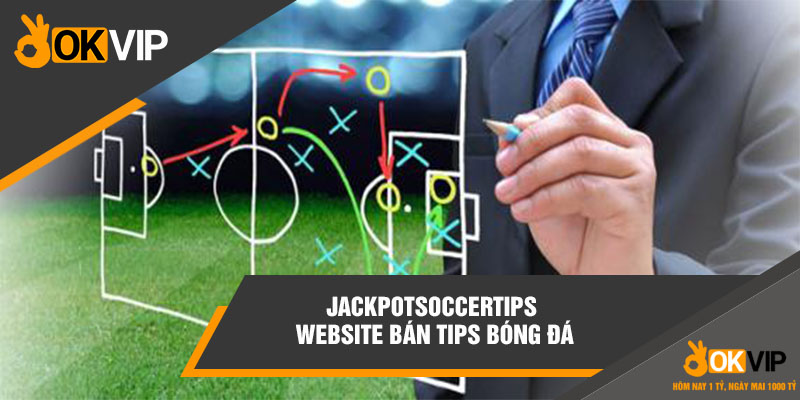 Top 6 Website Bán Tips Bóng Đá Chuẩn Giúp Bạn Thu Tiền 3 JackpotSoccerTips – Website bán tips bóng đá chất nhất hiện nay