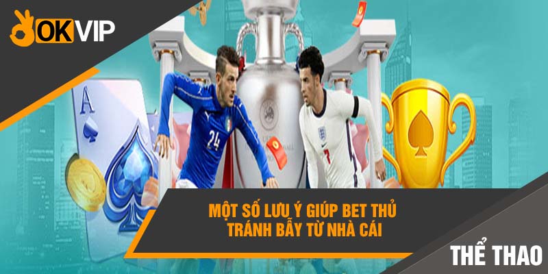 Kèo đồng banh là gì? Bỏ túi chiến thuật CHẤP 0 ĂN ĐẬM! 5 Một số lưu ý giúp bet thủ tránh bẫy từ nhà cái